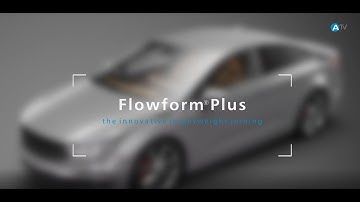 Flowform® Plus - the innovative leightweight joining