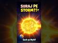 Sun par storm aa gaya.”