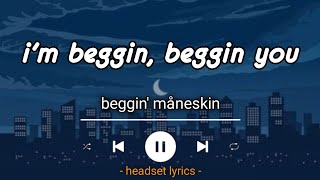 beggin - maneskin | lyrics terjemahan