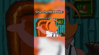 Crunchyroll be like: #anime #crunchyroll
