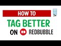 How to TAG BETTER on Redbubble, Teepublic - POD upload websites
