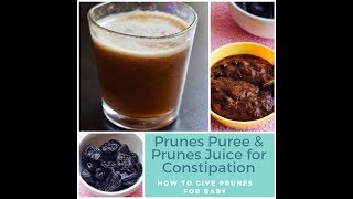 Prunes are the best remedy to relieve constipation in babies. check
out video for puree & juice recipe with information on how
introduce...