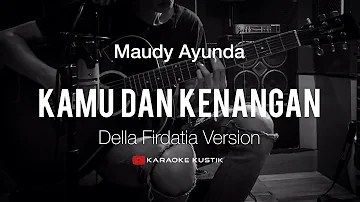 Maudy Ayunda -  Kamu dan Kenangan ( Akustik Karaoke ) Tanpa Vocal/Backing Track