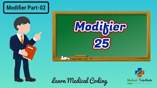 Modifier 25 | Modifier Part - 02 | Modifier 25 Definition, Description, Explanation with Examples.
