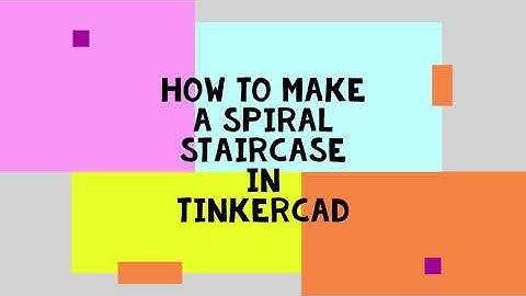 How to make a spiral staircase in Tinkercad