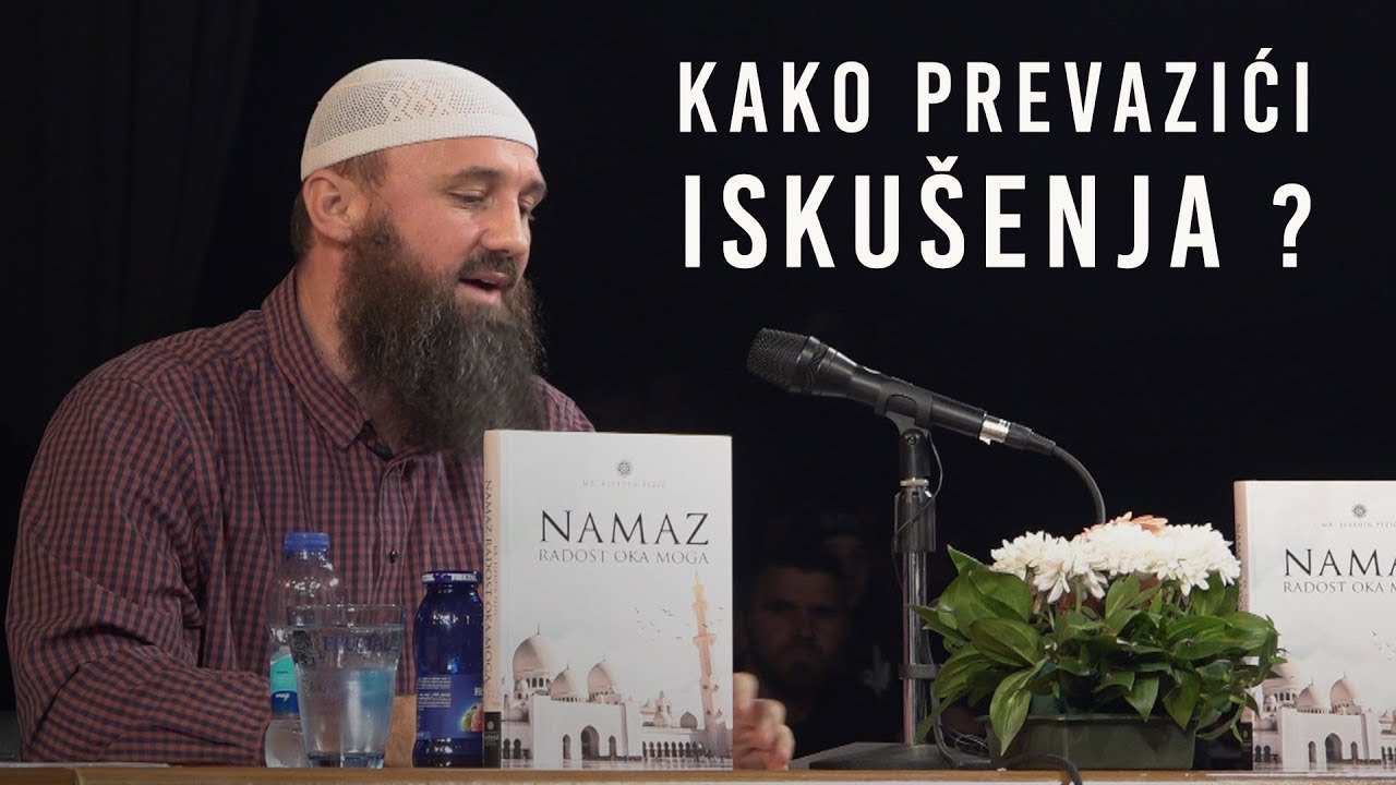 KAKO PREVAZIĆI ISKUŠENJA - mr. Elvedin Pezić, prof.