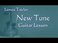 James Taylor New Tune | Guitar Lesson