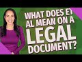 What does et al mean on a legal document?