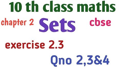 10th class maths.. chapter 2..Sets.. exercise 2.3...Qno2,3,&4