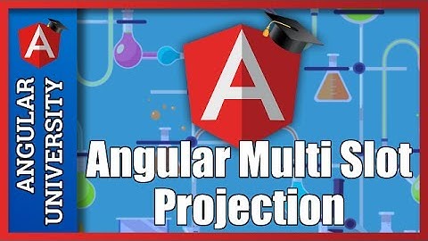 💥 Learn Angular Multi Slot Content Projection
