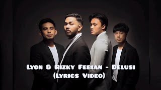 LYON & Rizky Febian - Delusi | | With (Lyrics Video)