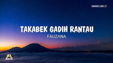 Takabek Gadih Rantau - Fauzana | Lirik Lagu Minang