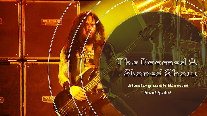 The Doomed & Stoned Show - Blasting With Blasko! (...