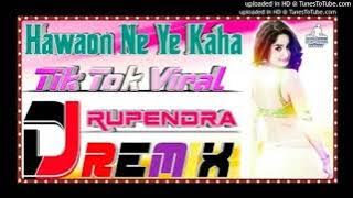 Hawaon Ne Ye Kaha [Dj Remix] Love Dholki Dance 💞 Dj Rupendra Remix