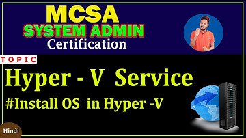 How to install OS in Hyper-V step by step in Windows Server | MCSA system Admin Tutorial in Hindi