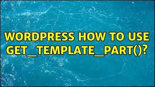 Celebrity Wordpress: How to use get_template_part()? (3 Solutions!!) Net Worth