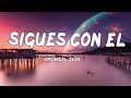 Arcangel x Sech - Sigues Con Él (Letras/Lyrics)