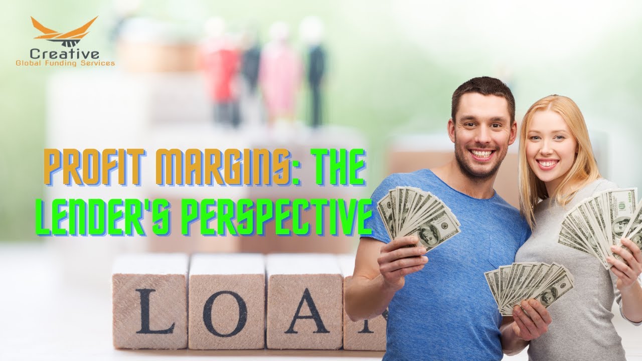 Profit Margins: The Lender's Perspective | Creative Global Funding Services