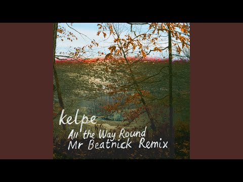 All the Way Round (Mr Beatnick Remix)