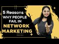 [Hindi] 5 Reasons Why People Fail in Network Marketing | Network Marketing Failure | Direct Selling