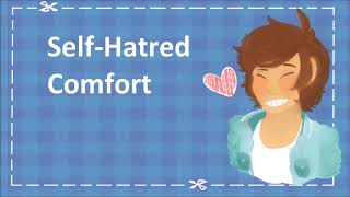 Self-Hatred Comfort