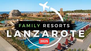 Top 10 Best Family All-Inclusive Resorts in Lanzarote 2025