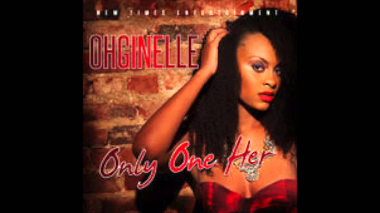 OhGinelle "Only One Her"