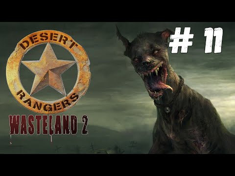 Wasteland 2: Director's Cut - Прохождение #11 Сложность #Полный задрот!