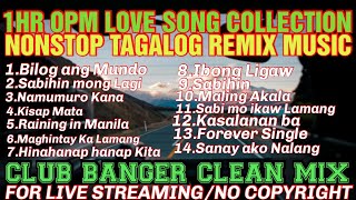 #4k TUNOG KALYE|1HR OPM LOVE SONG COLLECTION REMIX MUSIC|NONSTOP CLUB BANGER REMIX