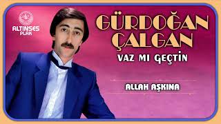 Gürdoğan Çalgan - Allah Aşkına