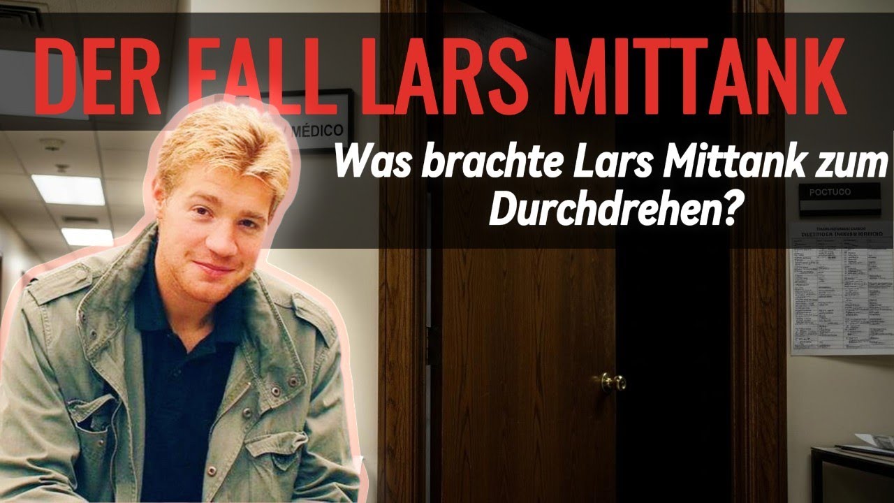Der Fall Lars Mittank:Was brachte Lars Mittank zum Durchdrehen?