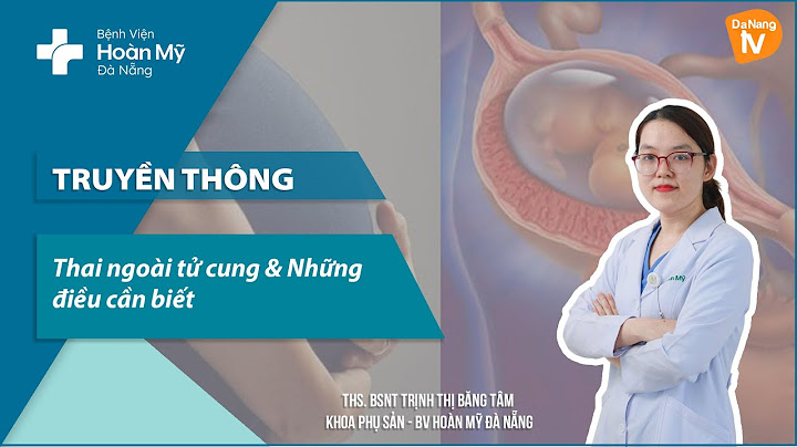 Thai ngoài tử cung đau bụng như thế nào năm 2024
