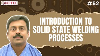 Famous #52 Intro to Solid State Welding | Friction Welding | Welding Processes Profile