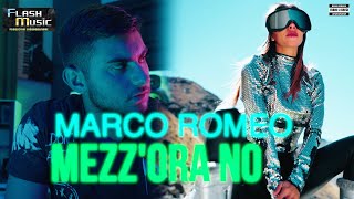 Marco Romeo - Mezz'ora no ( Official Music Video 2023 )