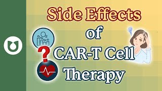 What are the Side Effects of CART Cell Therapy?