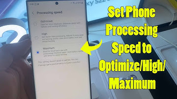 Galaxy S22 Ultra: How to Set Phone Processing Speed to Optimize/High/Maximum
