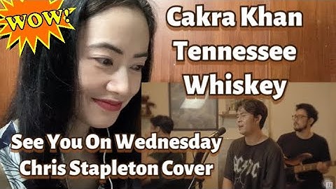 See You On Wednesday | Cakra Khan - Tennessee Whiskey (Chris Stapleton Cover) Live Session -reaction