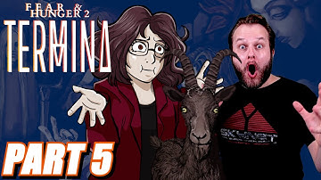 FEAR & HUNGER 2: TERMINA PART 5 - WE GOT A GOAT!