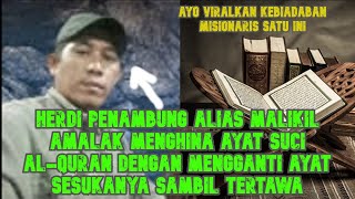 VIRAL!  DETIK DETIK HERDI PENAMBUNG alias  MALIKIL AMALAK PENGHUJAT ASAL MENADO MENISTA AL QURAN