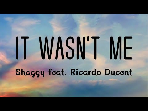 Shaggy - It Wasn't Me (lyrics video) HQ