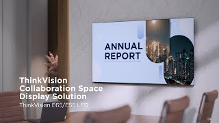 Lenovo ThinkVision E65/E55 LFD: Collaboration Space Display Solution