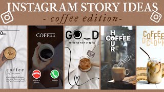 6 Creative Instagram Story Ideas For Coffee | using the IG app ONLY