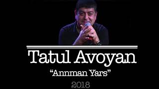 Tatul  Avoyan - Annman Yars 2018