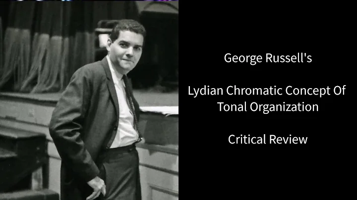 George Russell's Lydian Chromatic Concept: Critical Review Part 1