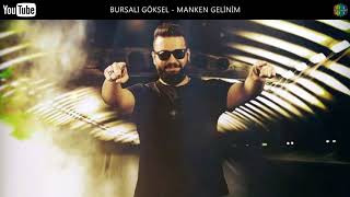 BURSALI GÖKSEL - MANKEN GELİNİM ( ROMAN HAVASI )