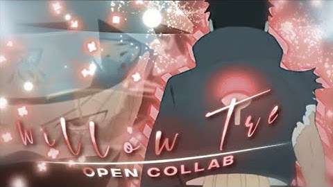 Willow Tree | Open Collab | Naruto | CAPCUT | [Edit/AMV] #b1ackoc3