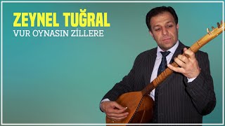 Zeynel Tuğral - Vur Oynasın Zillere Resimi