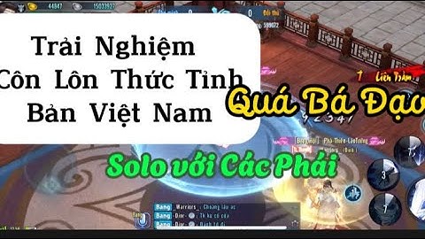 VLTKM-Côn Lôn Thức Tỉnh Bá Đạo như thế nào ở Bản Việt Nam-PK Lôi Đài với Các Môn Phái Khác cực cháy