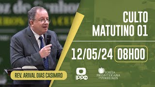 CULTO MATUTINO - 08H | Rev. Arival Dias Casimiro | Igreja Presbiteriana de Pinheiros | IPPTV
