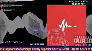 Initial appearance Maricopa County Superior Court ARIZONA 07/12/2026 PM Stream